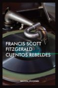 cuentos rebeldes-francis scott fitzgerald-9788417181383 cuentos rebeldes-francis scott fitzgerald-9788417181383