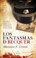 los fantasmas de becquer-mariano fernandez urresti-9788417229283 los fantasmas de becquer-mariano fernandez urresti-9788417229283