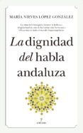 la dignidad del habla andaluza-9788417418083 la dignidad del habla andaluza-9788417418083