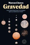 gravedad: historia de la fuerza que lo explica todo-marcus chown-9788417552183 gravedad: historia de la fuerza que lo explica todo-marcus chown-9788417552183