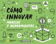 Como innovar. Modelos y herramientas-12598415-otro-formato