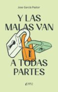 Google ebooks descargar gratis kindle Y LAS MALAS VAN A TODAS PARTES (Literatura española) RTF iBook FB2 9788419440983
