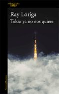 tokyo ya no nos quiere-ray loriga-9788420417783 tokyo ya no nos quiere-ray loriga-9788420417783
