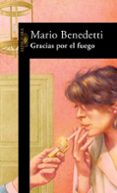 gracias por el fuego-mario benedetti-9788420421483 gracias por el fuego-mario benedetti-9788420421483