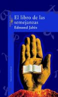 el libro de las semejanzas-edmond jabes-9788420442983 el libro de las semejanzas-edmond jabes-9788420442983