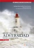 desde la adversidad: liderazgo, cuestion de caracter-santiago alvarez-9788420538983 desde la adversidad: liderazgo, cuestion de caracter-santiago alvarez-9788420538983