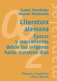 literatura alemana: epocas y movimientos desde los origenes hasta nuestros dias-isabel hernandez-9788420641683 literatura alemana: epocas y movimientos desde los origenes hasta nuestros dias-isabel hernandez-9788420641683
