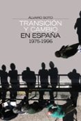transicion y cambio en españa: 1975-1996-alvaro soto-9788420647883 transicion y cambio en españa: 1975-1996-alvaro soto-9788420647883