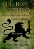 el rey arturo: el guerrero de occidente-m. k. hume-9788420673783 el rey arturo: el guerrero de occidente-m. k. hume-9788420673783