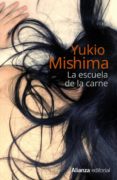 la escuela de la carne-yukio mishima-9788420682983 la escuela de la carne-yukio mishima-9788420682983