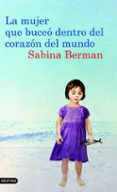 la mujer que buceo dentro del corazon del mundo-sabina berman-9788423342983 la mujer que buceo dentro del corazon del mundo-sabina berman-9788423342983