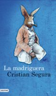 la madriguera-cristian segura-9788423344383 la madriguera-cristian segura-9788423344383