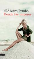 donde las mujeres-alvaro pombo-9788423349883 donde las mujeres-alvaro pombo-9788423349883