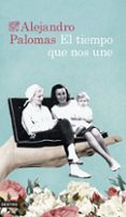 el tiempo que nos une (ebook)-alejandro palomas-9788423350483 el tiempo que nos une (ebook)-alejandro palomas-9788423350483