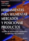herramientas para segmentar mercados y posicionar productos: anal isis de informacion cuantitativa en investigacion comercial-r. pedret-9788423421183 herramientas para segmentar mercados y posicionar productos: anal isis de informacion cuantitativa en investigacion comercial-r. pedret-9788423421183