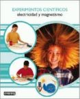 experimentos cientificos: electricidad y magnetismo-mark walker-darren awuah-9788424129583 experimentos cientificos: electricidad y magnetismo-mark walker-darren awuah-9788424129583