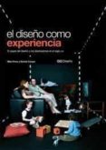 el diseño como experiencia: el papel del diseño y los diseñadores en el siglo xxi-rachel cooper-mike press-9788425222283 el diseño como experiencia: el papel del diseño y los diseñadores en el siglo xxi-rachel cooper-mike press-9788425222283