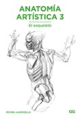 anatomia artistica 3. el esqueleto-michel lauricella-9788425231483 anatomia artistica 3. el esqueleto-michel lauricella-9788425231483