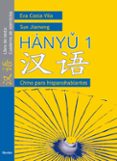 hanyu 1. libro de texto cuaderno de ejercicios (chino para hispa noblantes)-eva costa-sun jiameng-9788425423383 hanyu 1. libro de texto cuaderno de ejercicios (chino para hispa noblantes)-eva costa-sun jiameng-9788425423383