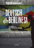 deutsch a la berlinesa: aleman para hispanohablantes. niveles a1, a2 y b1-marion bernhardt-9788425437083 deutsch a la berlinesa: aleman para hispanohablantes. niveles a1, a2 y b1-marion bernhardt-9788425437083