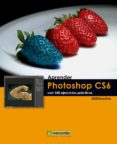 aprender photoshop cs6 con 100 ejercicios prácticos (ebook)-9788426719683 aprender photoshop cs6 con 100 ejercicios prácticos (ebook)-9788426719683