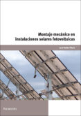 montaje mecanico en instalaciones solares fotovoltaicas-jose roldan viloria-9788428381383 montaje mecanico en instalaciones solares fotovoltaicas-jose roldan viloria-9788428381383