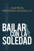 bailar con la soledad (ebook)-9788429327083 bailar con la soledad (ebook)-9788429327083