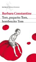 tom, pequeño tom, hombrecito tom-barbara constantine-9788432209383 tom, pequeño tom, hombrecito tom-barbara constantine-9788432209383