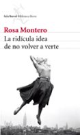 la ridicula idea de no volver a verte-rosa montero-9788432215483 la ridicula idea de no volver a verte-rosa montero-9788432215483