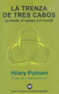 la trenza de tres cabos: la mente, el cuerpo y el mundo-hilary putnam-9788432310683 la trenza de tres cabos: la mente, el cuerpo y el mundo-hilary putnam-9788432310683
