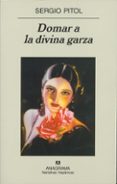 domar a la divina garza (2ª ed.)-sergio pitol-9788433917683 domar a la divina garza (2ª ed.)-sergio pitol-9788433917683