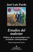 estudios del malestar: politicas de la autenticidad en las socied ades contemporáneas-jose luis pardo-9788433964083 estudios del malestar: politicas de la autenticidad en las socied ades contemporáneas-jose luis pardo-9788433964083