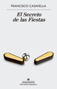 el secreto de las fiestas-francisco casavella-9788433998583 el secreto de las fiestas-francisco casavella-9788433998583