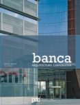 banca arquitectura corporativa-alejandro bahamon-9788434232983 banca arquitectura corporativa-alejandro bahamon-9788434232983