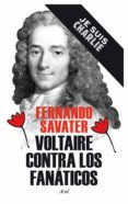 voltaire contra los fanáticos (ebook)-fernando savater-9788434422483 voltaire contra los fanáticos (ebook)-fernando savater-9788434422483