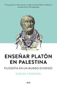 enseñar platon en palestina: filosofia en un mundo dividido-carlos fraenkel-9788434423183 enseñar platon en palestina: filosofia en un mundo dividido-carlos fraenkel-9788434423183