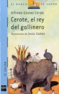 cerote, el rey del gallinero-alfredo gomez cerda-9788434877283 cerote, el rey del gallinero-alfredo gomez cerda-9788434877283