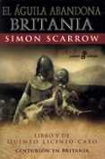 el aguila abandona britania (libro v de quinto licinio cato)-simon scarrow-9788435018883 el aguila abandona britania (libro v de quinto licinio cato)-simon scarrow-9788435018883