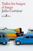 todos los fuegos el fuego-julio cortazar-9788435019583 todos los fuegos el fuego-julio cortazar-9788435019583