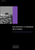 los metodos y el progreso de la ciencia-carmen santisteban requena-9788436248883 los metodos y el progreso de la ciencia-carmen santisteban requena-9788436248883