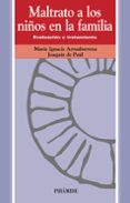 maltrato a los niños en la familia: evaluacion y tratamiento (2ª ed.)-mª ignacia arruabarrena madariaga-9788436813883 maltrato a los niños en la familia: evaluacion y tratamiento (2ª ed.)-mª ignacia arruabarrena madariaga-9788436813883