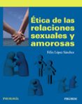 etica de las relaciones sexuales y amorosas-felix lopez sanchez-9788436833683 etica de las relaciones sexuales y amorosas-felix lopez sanchez-9788436833683