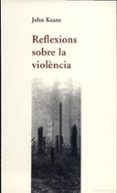 reflexions sobre la violencia-john keane-9788437051383 reflexions sobre la violencia-john keane-9788437051383