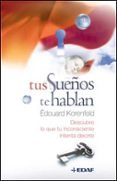 tus sueños te hablan: descubre lo que tu inconsciente intenta dec irte-edouard korenfeld-9788441418783 tus sueños te hablan: descubre lo que tu inconsciente intenta dec irte-edouard korenfeld-9788441418783