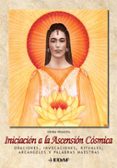 iniciacion a la ascension cosmica: oraciones, invocaciones, ritua les, arcangeles y palabras maestras-ulrike hinrichs-9788441419483 iniciacion a la ascension cosmica: oraciones, invocaciones, ritua les, arcangeles y palabras maestras-ulrike hinrichs-9788441419483