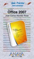 office 2007 (guia practica para usuarios)-carlos nicolas rivas-9788441521483 office 2007 (guia practica para usuarios)-carlos nicolas rivas-9788441521483