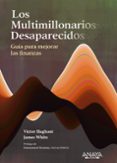 LOS MULTIMILLONARIOS DESAPARECIDOS. GUÍA PARA MEJORAR LAS FINANZAS