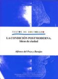 la condicion postmoderna: ideas de ciudad (textos de doctorado)-alfonso del pozo y barajas-9788447211883 la condicion postmoderna: ideas de ciudad (textos de doctorado)-alfonso del pozo y barajas-9788447211883