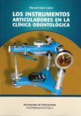 los instrumentos articuladores en la clinica odontologica-manuel lopez lopez-9788447212583 los instrumentos articuladores en la clinica odontologica-manuel lopez lopez-9788447212583