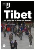 tibet: el pais de la neu en flames-josep lluis alay-9788447534883 tibet: el pais de la neu en flames-josep lluis alay-9788447534883